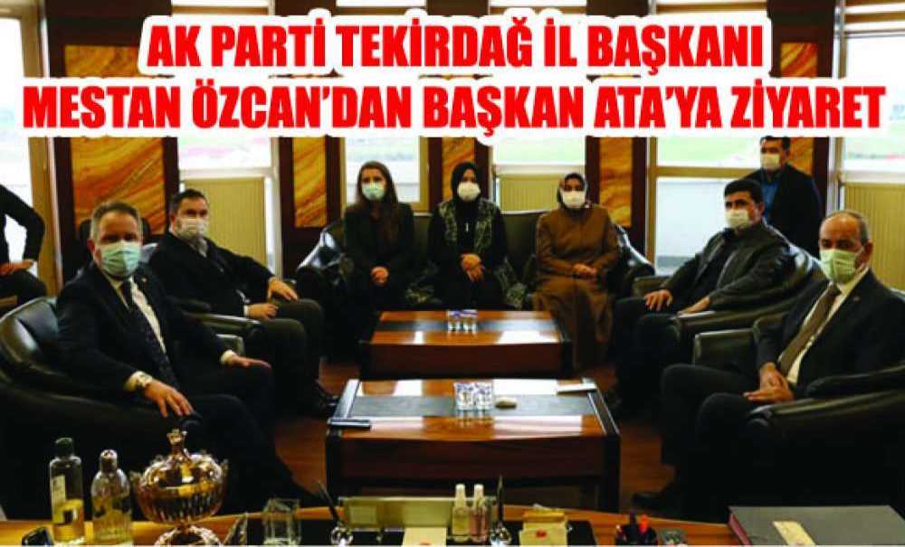 Ak Parti Tekirdağ İl Başkanı Mestan Özcan'dan Başkan Ata'ya Ziyaret