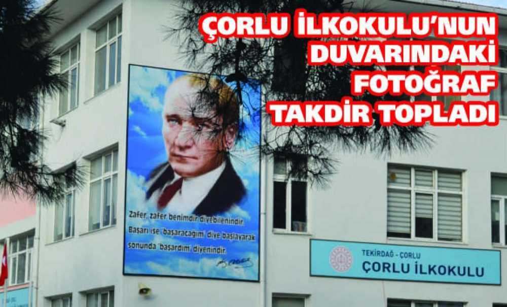 Çorlu İlkokulu'nun Duvarındaki Fotoğraf Takdir Topladı