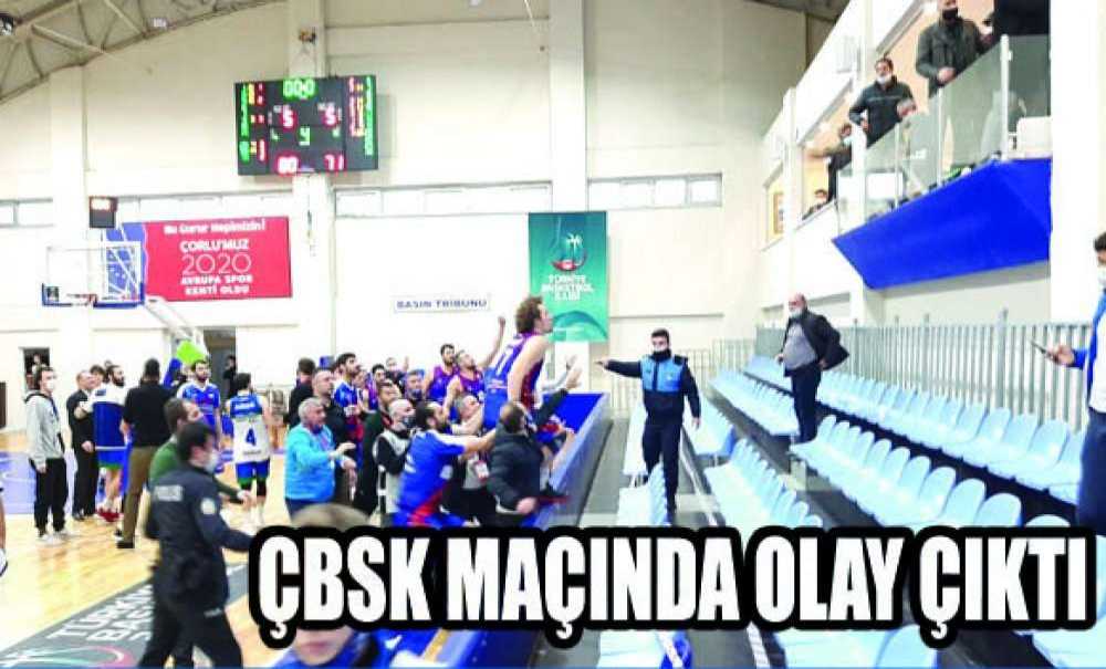 Çbsk Maçında Olay Çıktı