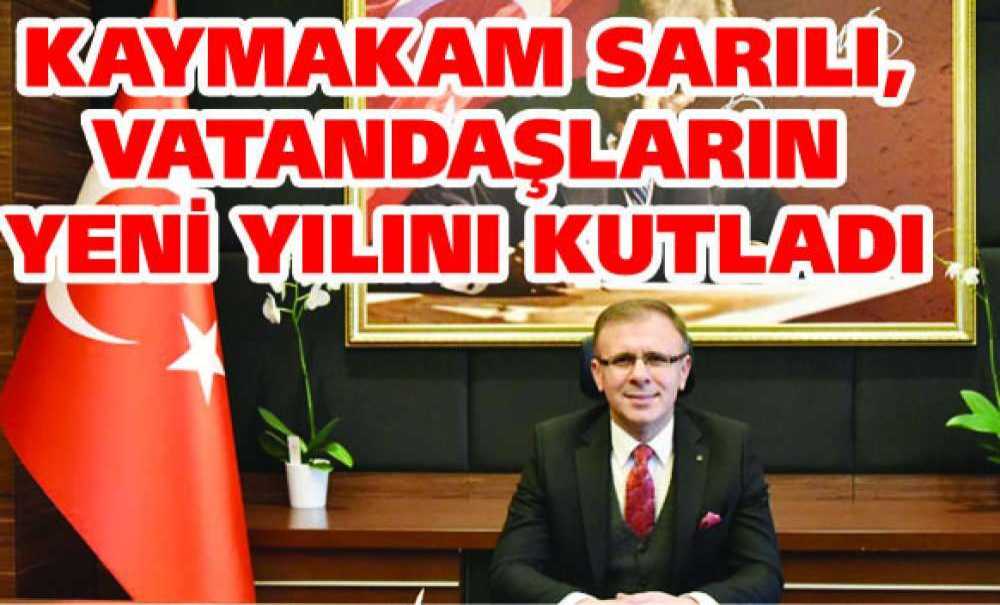 Kaymakam Sarılı, Vatandaşların Yeni Yılını Kutladı