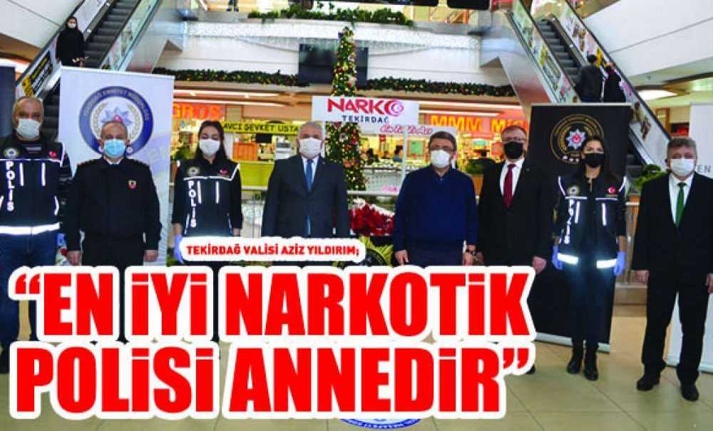 “En İyi Narkotik Polisi Annedir”