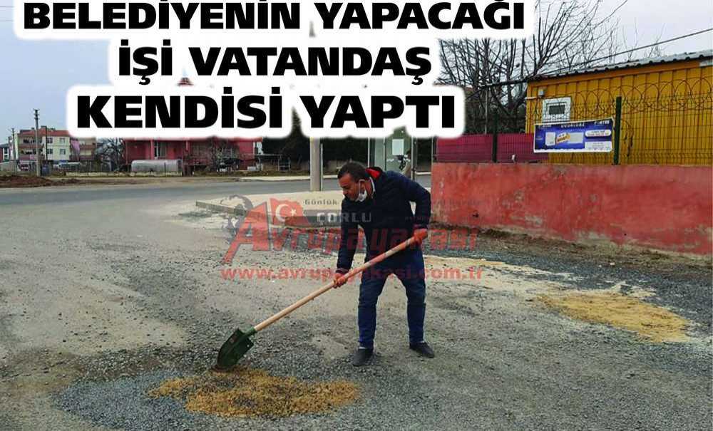 Belediyenin Yapacağı İşi Vatandaş Kendisi Yaptı