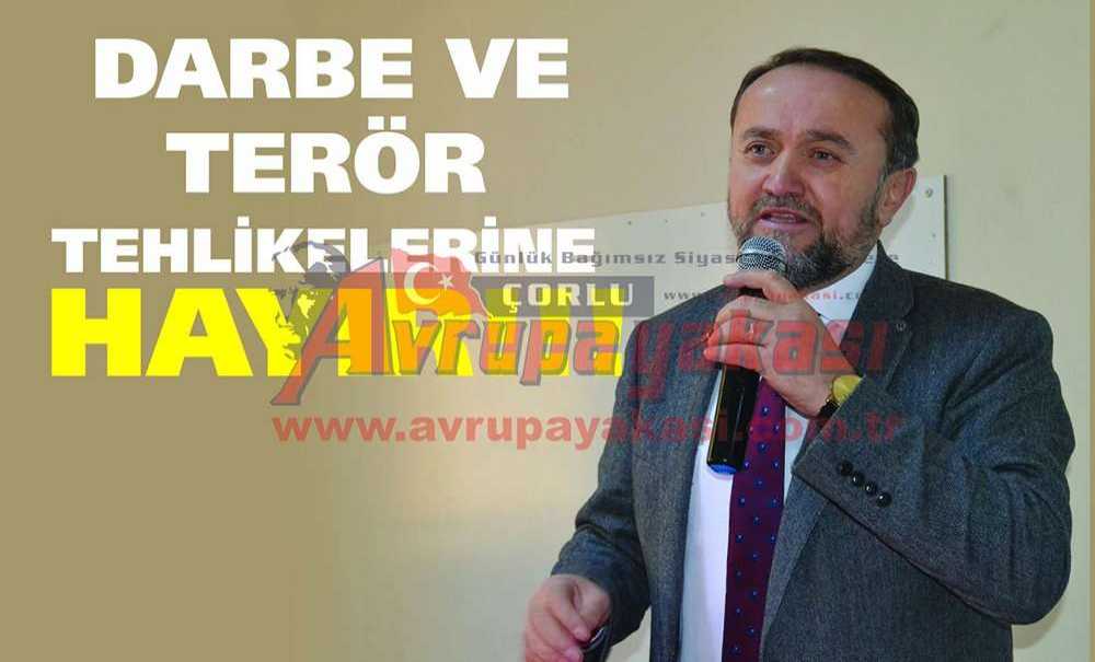 Darbe Ve Terör Tehlikelerine Hayır!!!