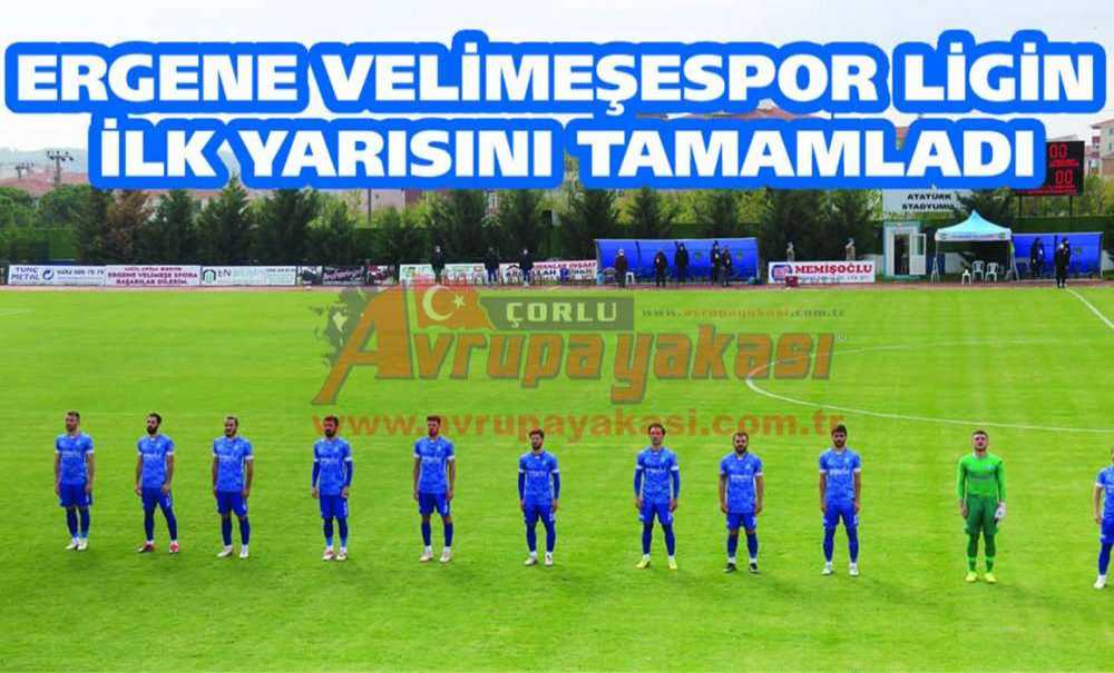 Ergene Velimeşespor Ligin İlk Yarısını Tamamladı