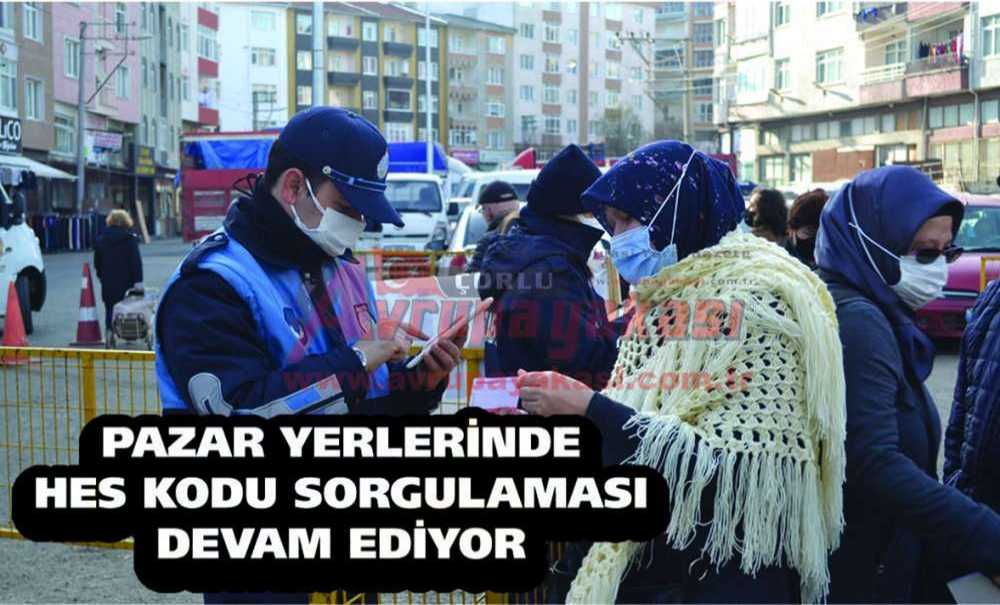 Pazar Yerlerinde Hes Kodu Sorgulaması Devam Ediyor