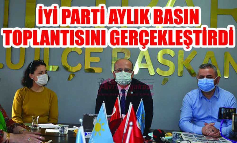 İyi Parti Aylık Basın Toplantısını Gerçekleştirdi