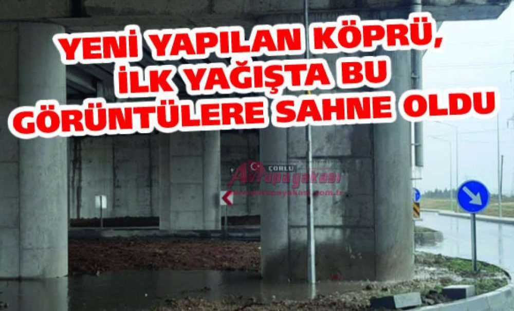 Yeni Yapılan Köprü, İlk Yağıştı Bu Görüntülere Sahne Oldu