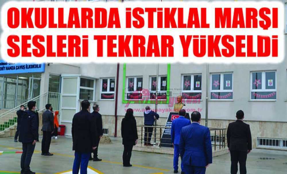 Okullarda İstiklal Marşı Sesleri Tekrar Yükseldi