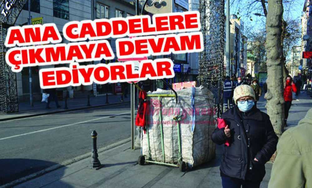 Ana Caddelere Çıkmaya Devam Ediyorlar