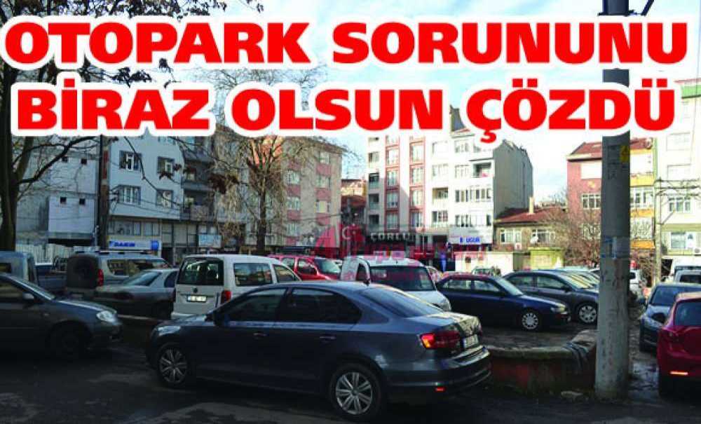 Otopark Sorununu Biraz Olsun Çözdü