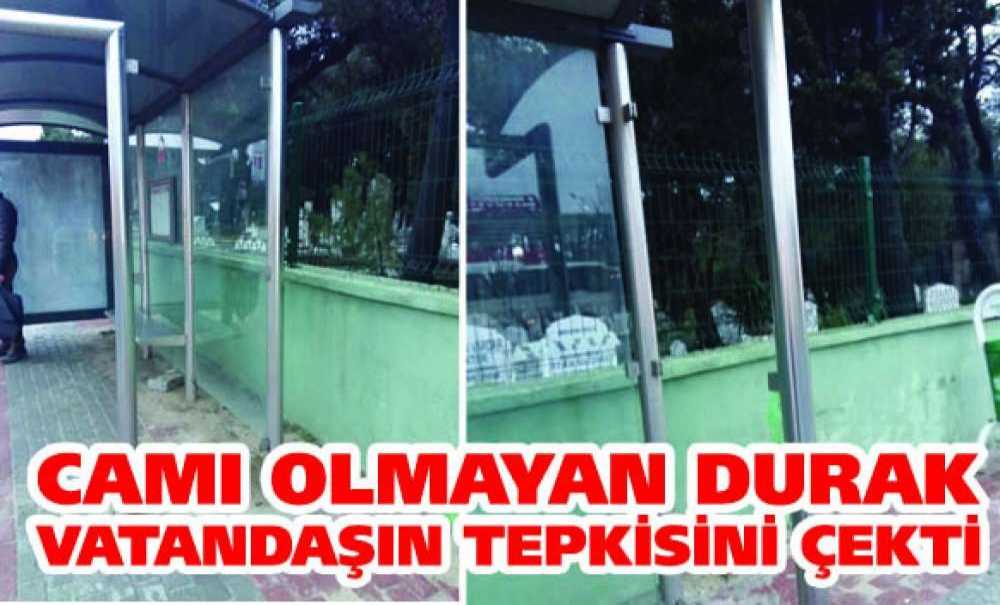 Camı Olmayan Durak Vatandaşın Tepkisini Çekti
