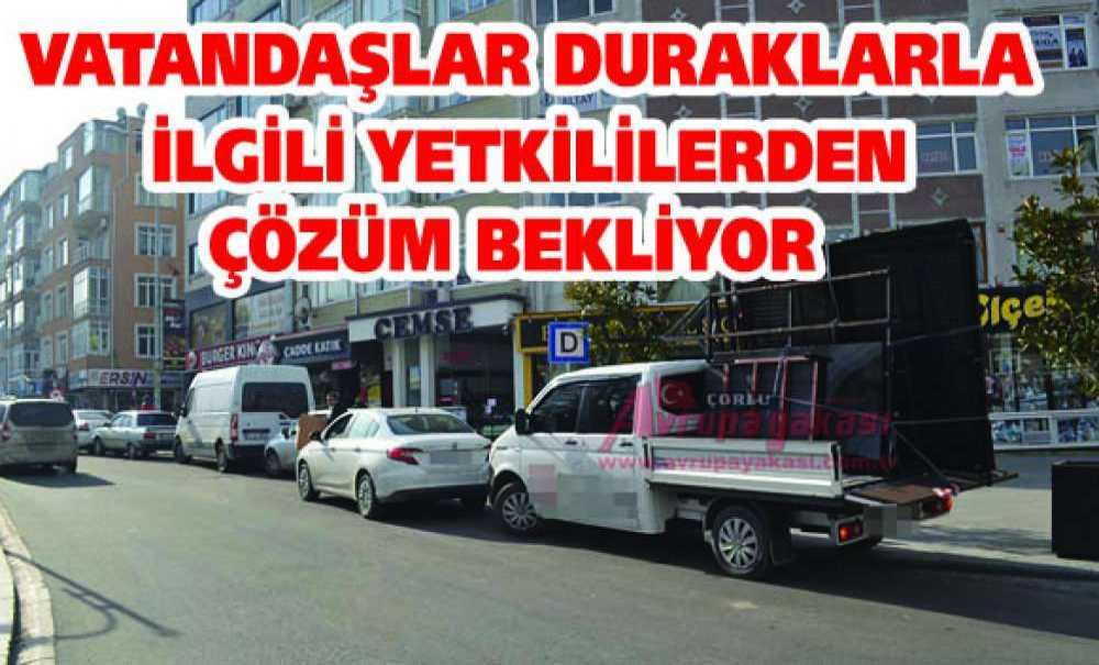 Vatandaşlar Duraklarla İlgili Yetkililerden Çözüm Bekliyor?
