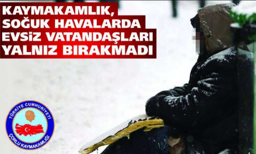 Kaymakamlık, Soğuk Havalarda Evsiz Vatandaşları Yalnız Bırakılmadı