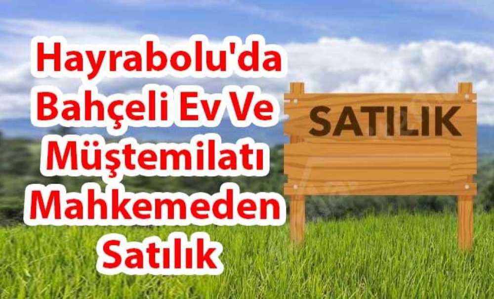 Hayrabolu'da Bahçeli Ev Ve Müştemilatı Mahkemeden Satılık