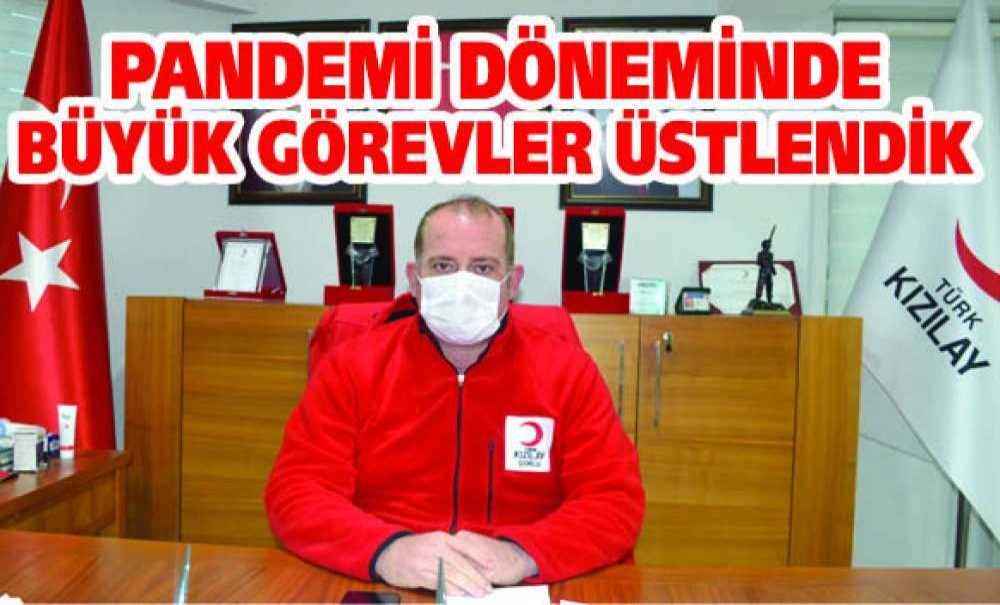 Pandemi Döneminde Büyük Görevler Üstlendik