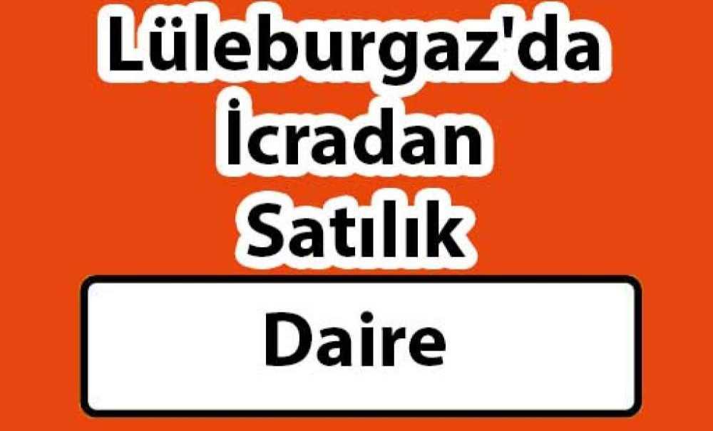 Lüleburgaz'da İcradan Satılık Daire