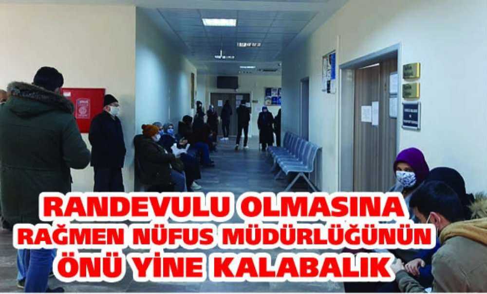 Randevulu Olmasına Rağmen Nüfus Müdürlüğünün Önü Yine Kalabalık