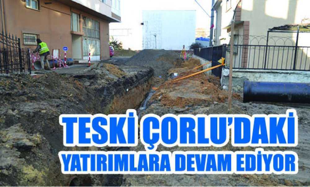 Teski Çorlu'daki Yatırımlara Devam Ediyor