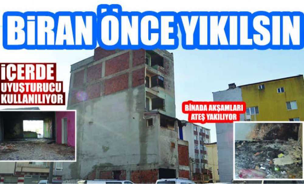 Biran Önce Yıkılsın, İçerde Uyuşturucu Kullanılıyor