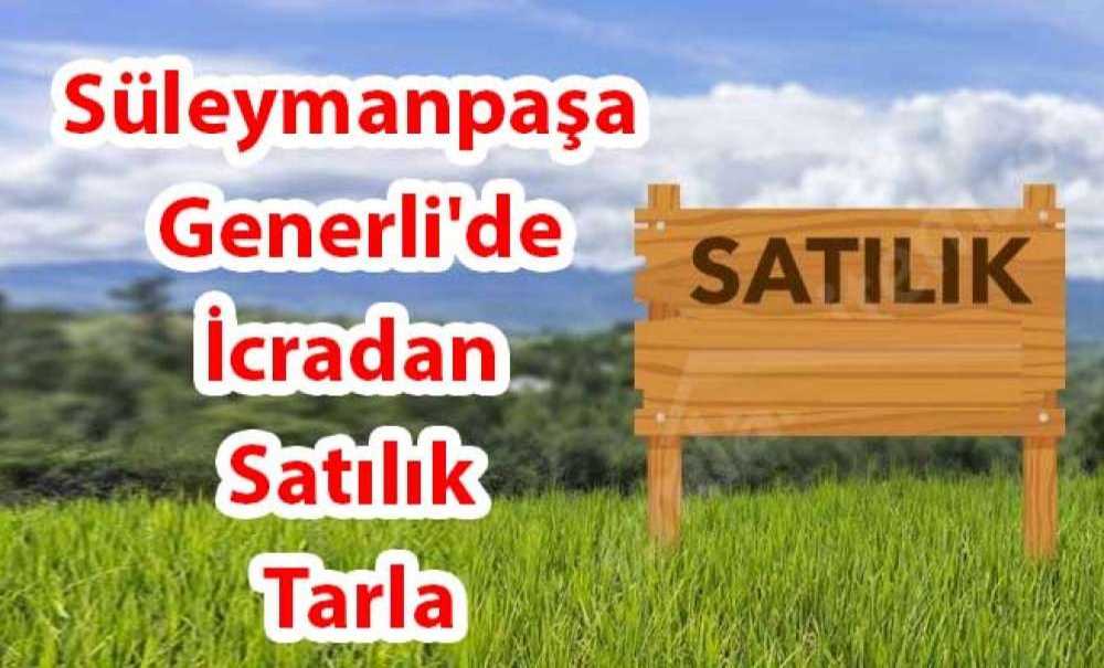 Süleymanpaşa Generli'de İcradan Satılık Tarla