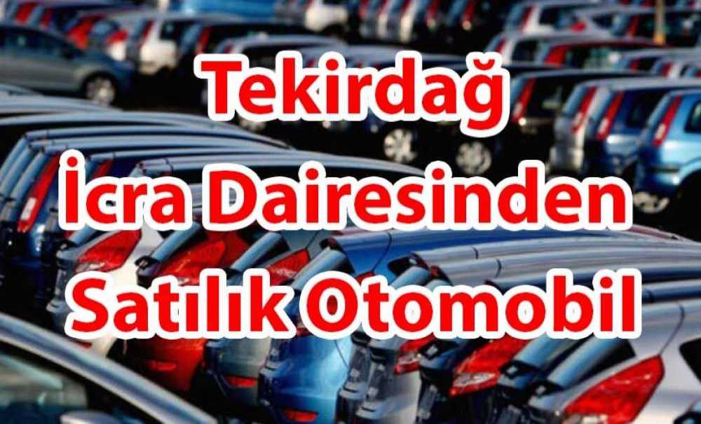 Tekirdağ İcra Dairesinden Satılık Otomobil