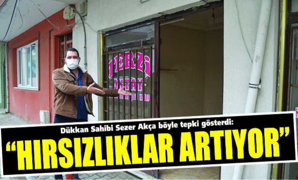 “Hırsızlıklar Artıyor”