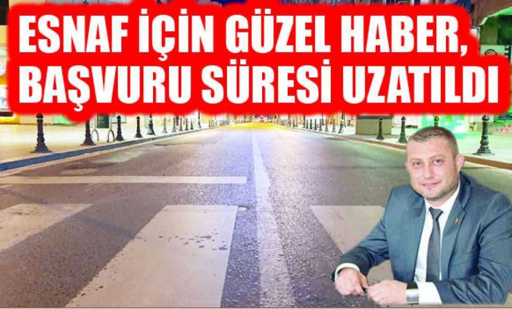 Esnaf İçin Güzel Haber, Başvuru Süresi Uzatıldı