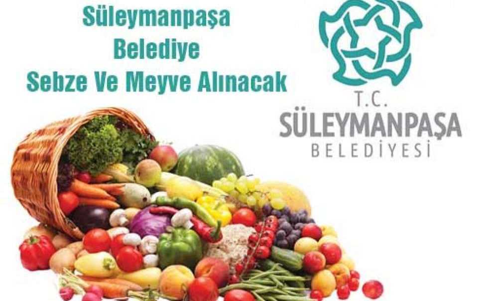 Süleymanpaşa Belediye Sebze Ve Meyve Alınacak