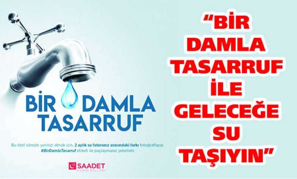 “Bir Damla Tasarruf İle Geleceğe Su Taşıyın”