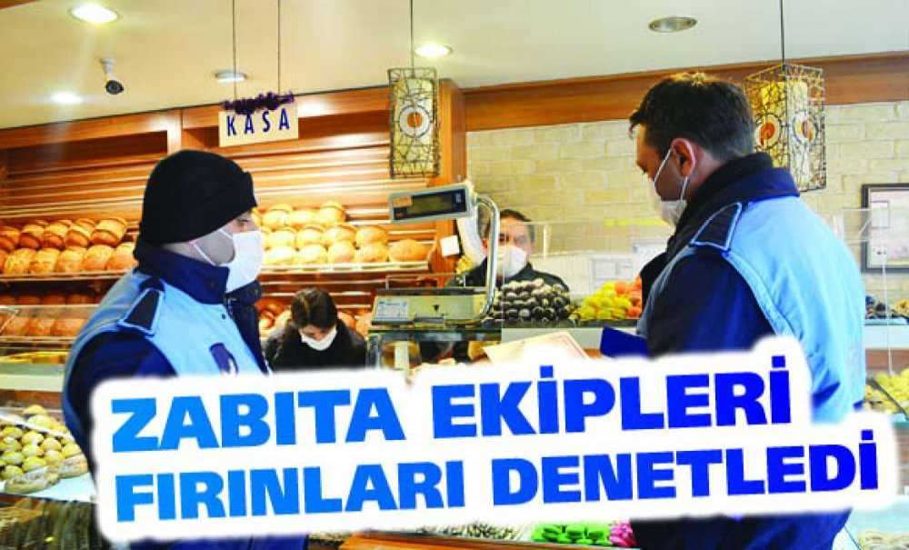 Zabıta Ekipleri Fırınları Denetledi