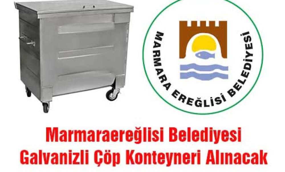 Marmaraereğlisi Belediyesi Galvanizli Çöp Konteyneri Alınacak