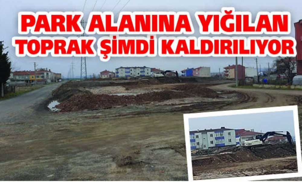 Park Alanına Yığılan Toprak Şimdi Kaldırılıyor