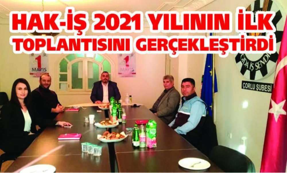 Hak-İş 2021 Yılının İlk Toplantısını Gerçekleştirdi