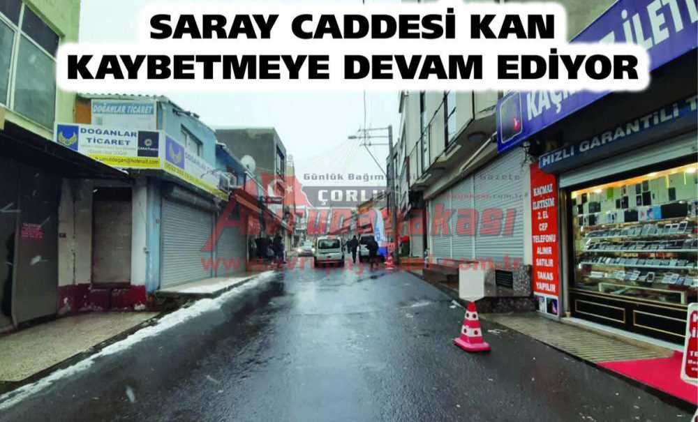 Saray Caddesi Kan Kaybetmeye Devam Ediyor