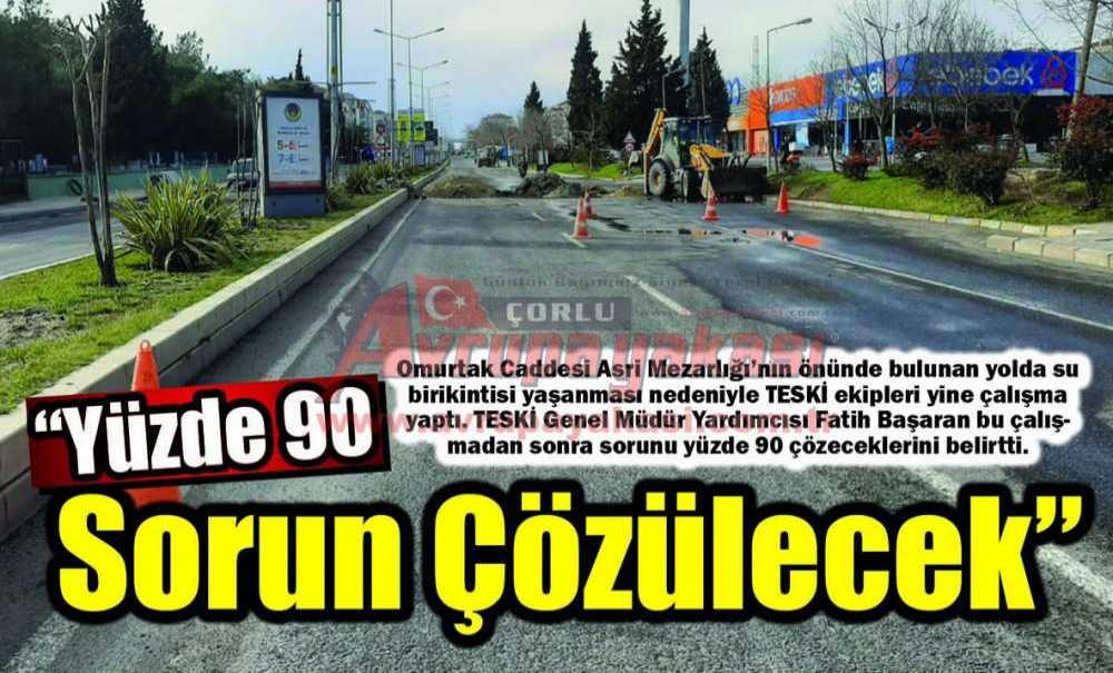 “Yüzde 90 Sorun Çözülecek”