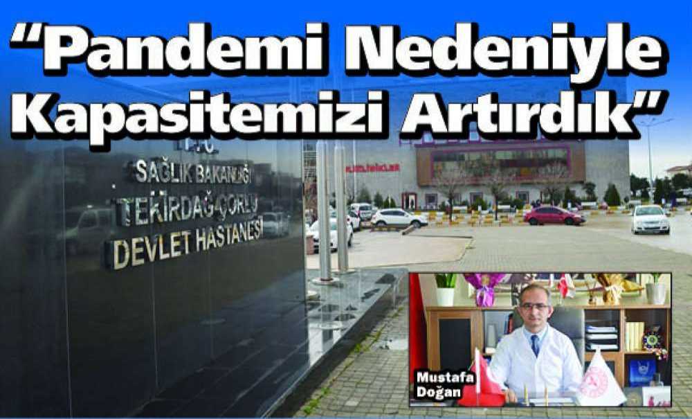 “Pandemi Nedeniyle Kapasitemizi Artırdık”