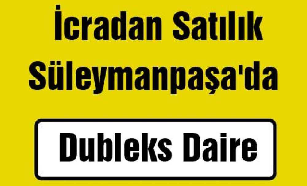 İcradan Satılık Süleymanpaşa'da Dubleks Daire