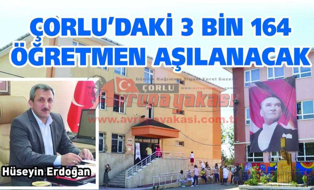 Çorlu'daki 3 Bin 164 Öğretmen Aşılanacak