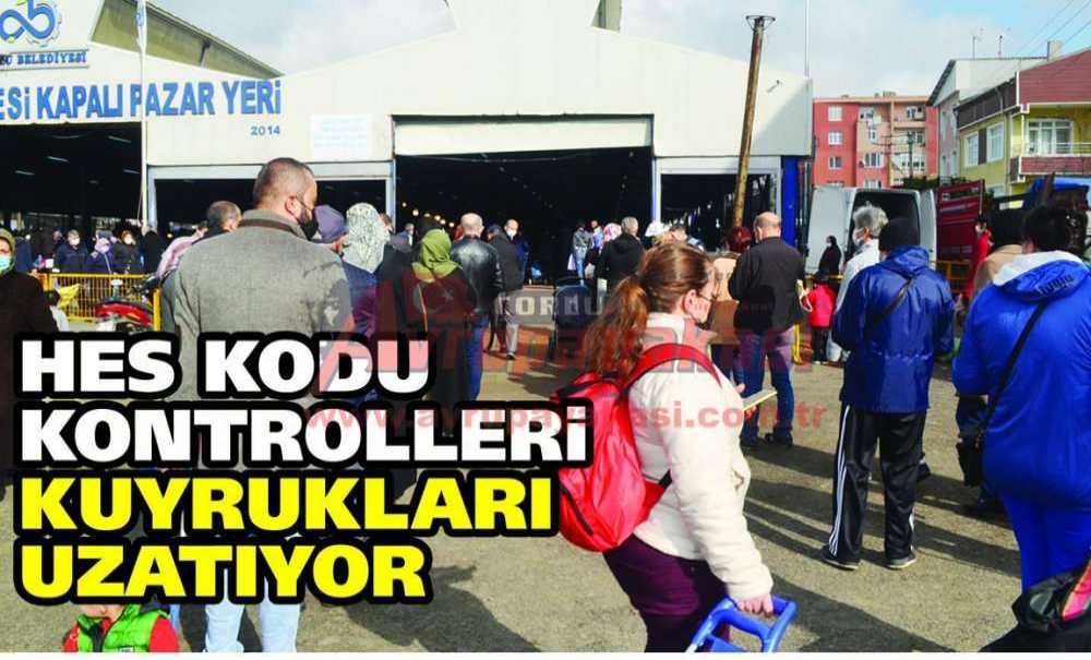 Hes Kodu Kontrolleri Kuyrukları Uzatıyor