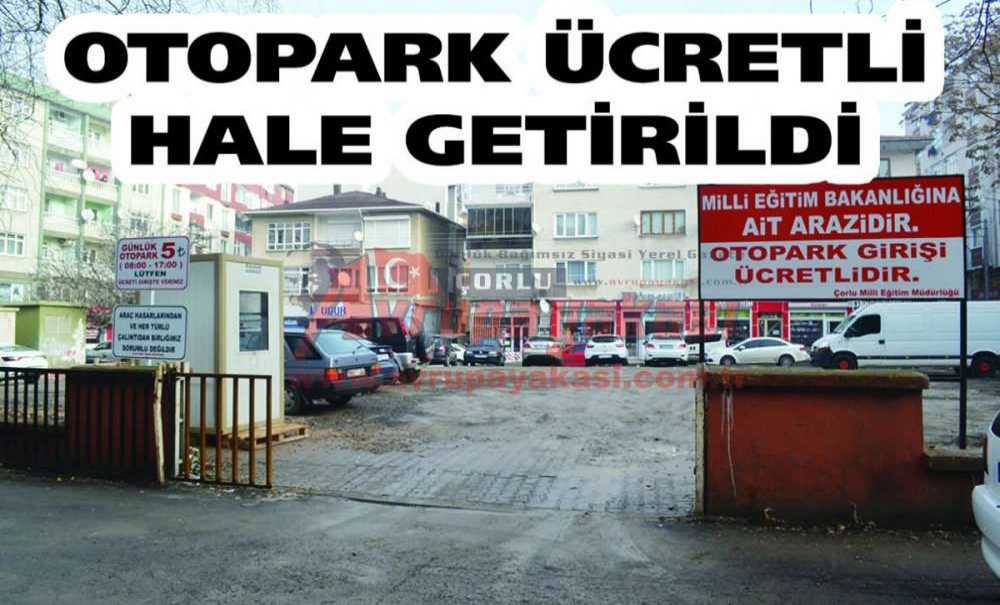 Otopark Ücretli Hale Getirildi