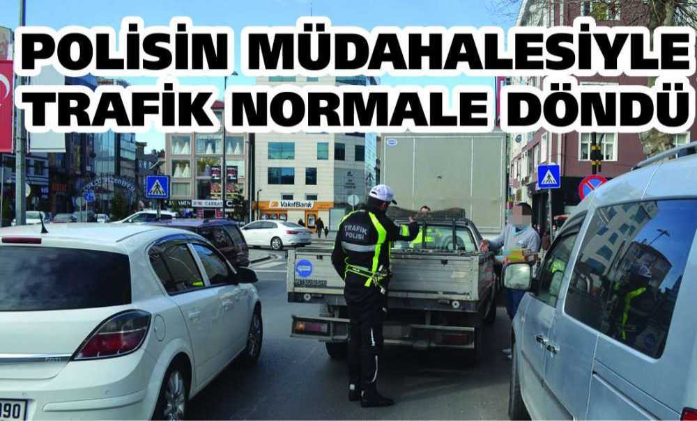 Polisin Müdahalesiyle Trafik Normale Döndü