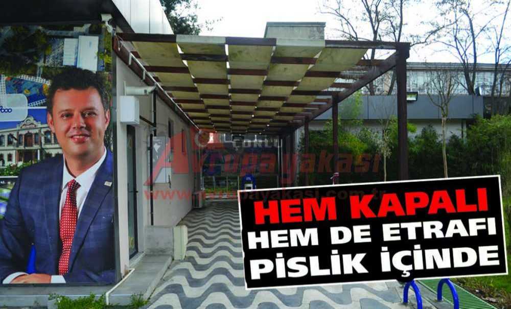 Hem Kapalı Hem De Etrafı Pislik İçinde