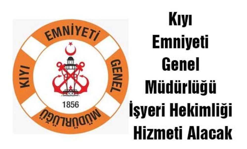 Kıyı Emniyeti Genel Müdürlüğü İşyeri Hekimliği Hizmeti Alacak