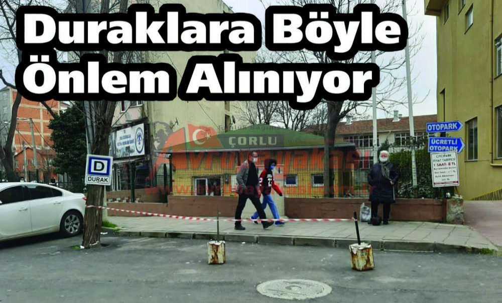 Duraklara Böyle Önlem Alınıyor