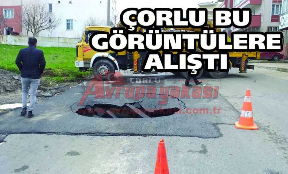 Çorlu Bu Görüntülere Alıştı