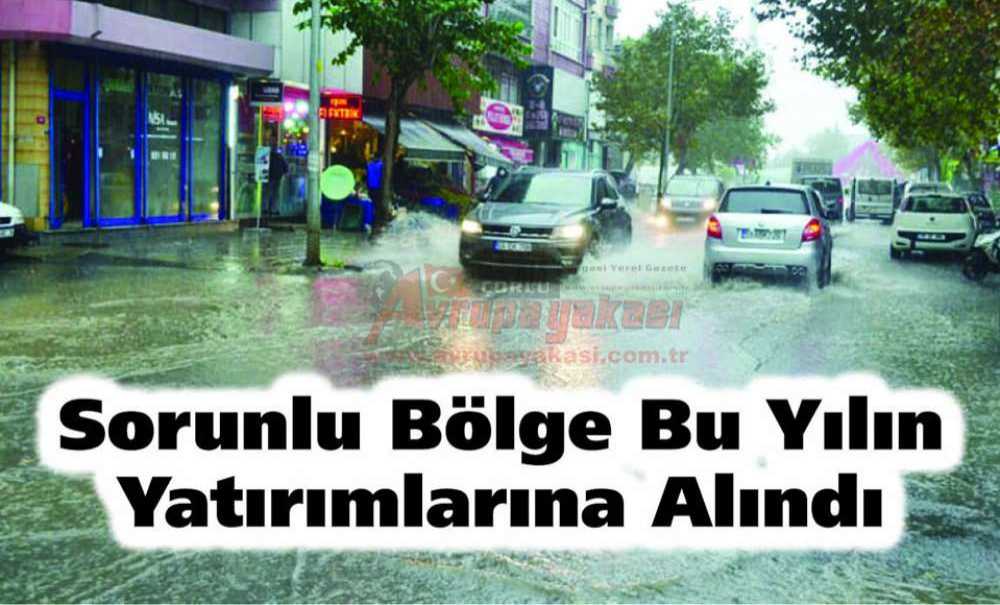 Sorunlu Bölge Bu Yılın Yatırımlarına Alındı