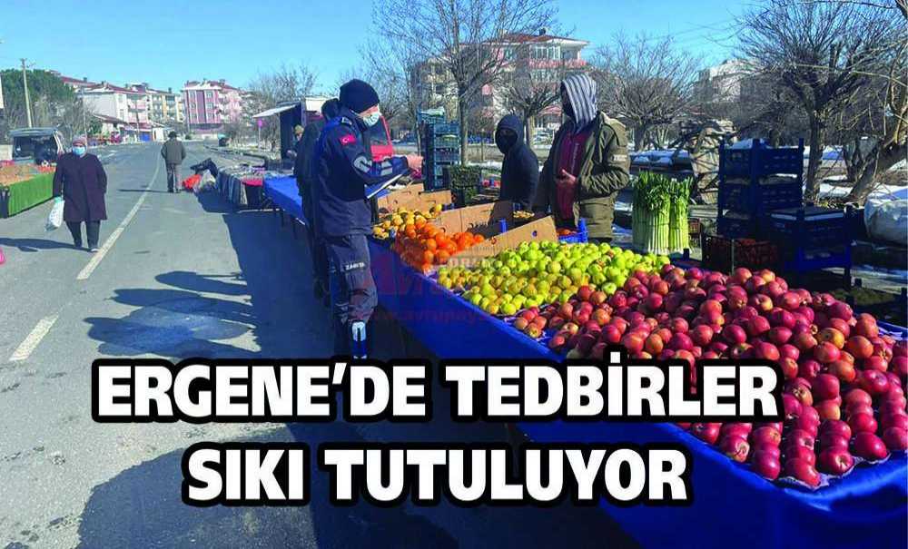 Ergene'de Tedbirler Sıkı Tutuluyor