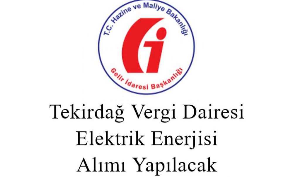 Tekirdağ Vergi Dairesi Elektrik Enerjisi Alımı Yapılacak