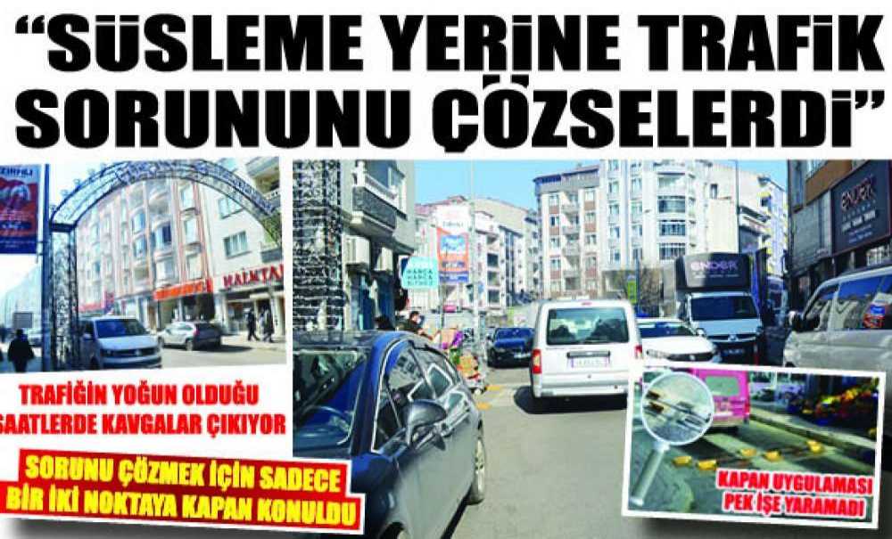 “Süsleme Yerine Trafik Sorununu Çözselerdi”