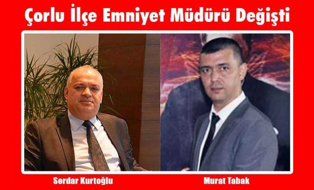 Çorlu İlçe Emniyet Müdürü Değişti